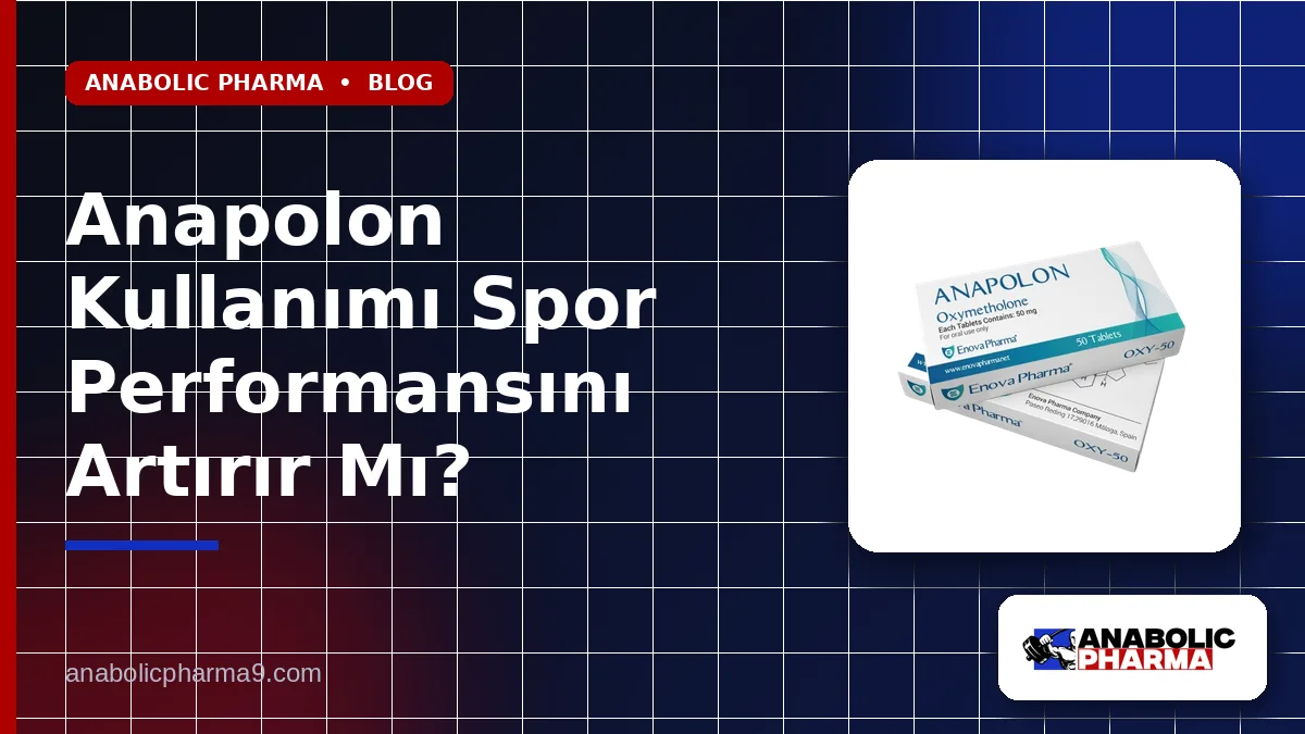 Anapolon Kullanımı Spor Performansını Artırır Mı?