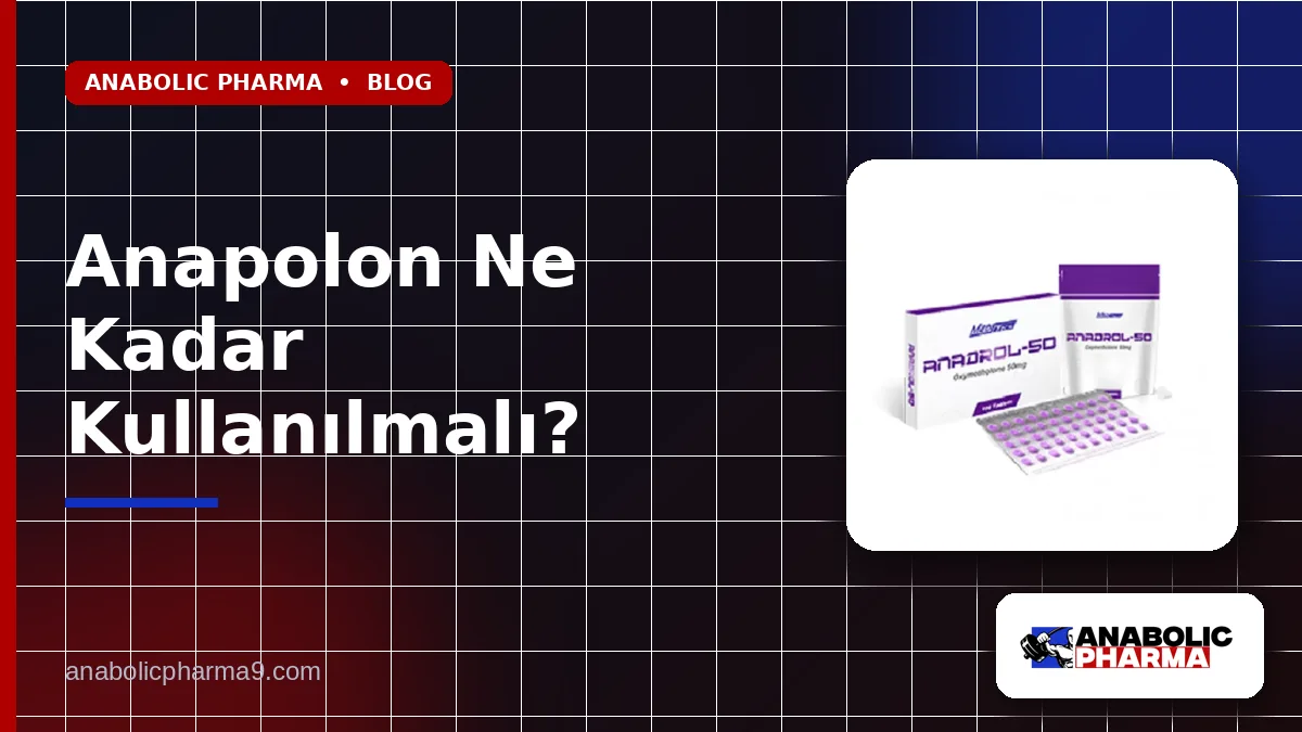 Anapolon Ne Kadar Kullanılmalı?