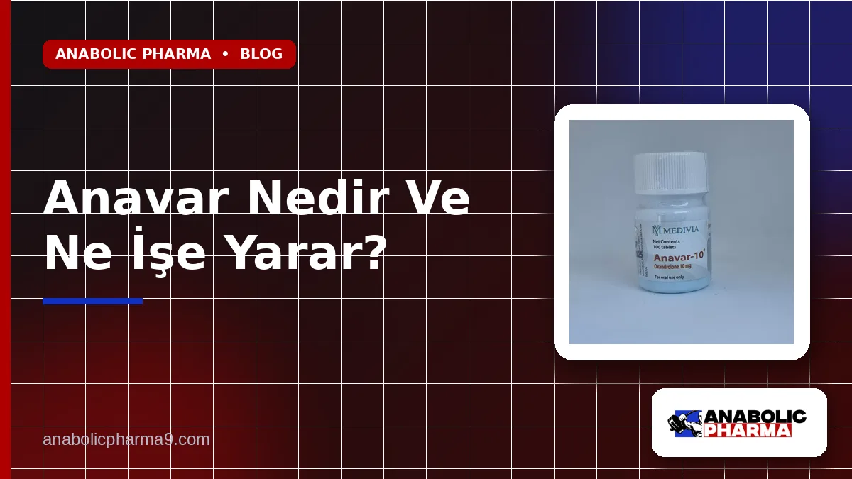 Anavar Nedir Ve Ne İşe Yarar? 1 Anavar Nedir Ve Ne İşe Yarar?