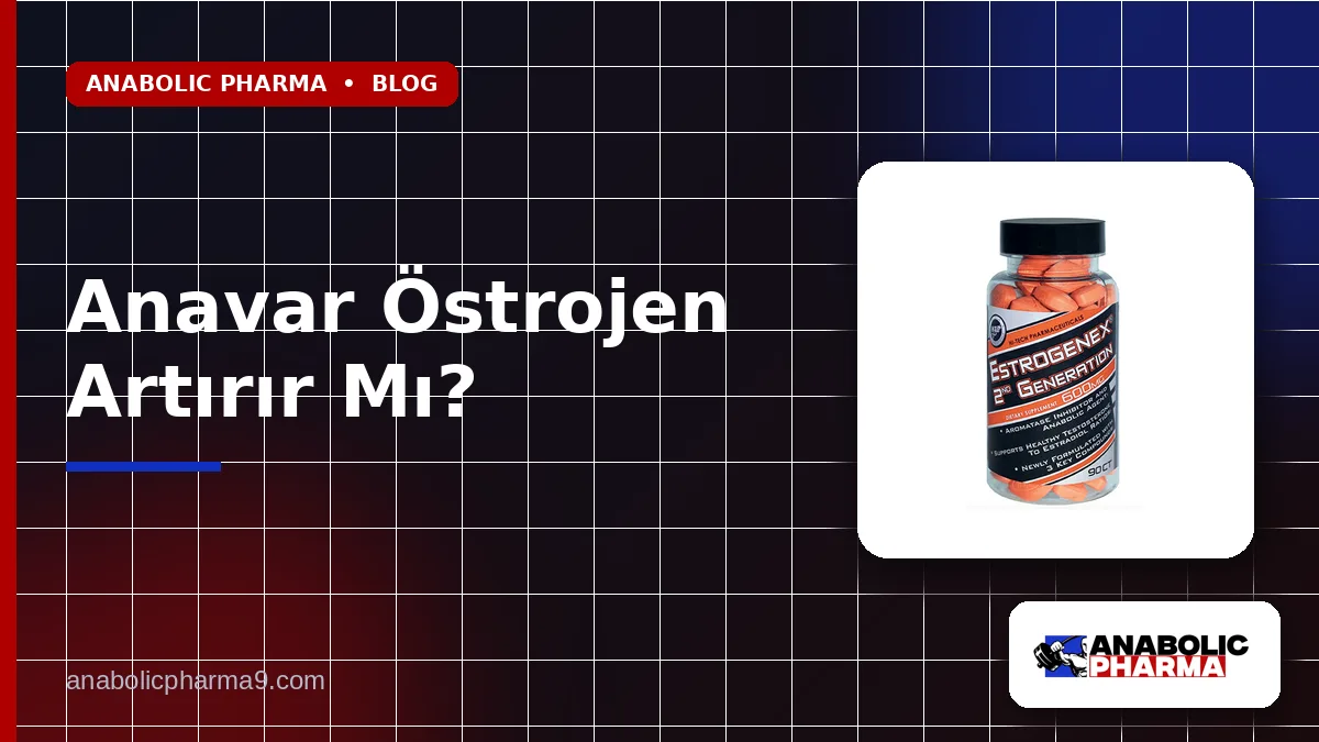 Anavar Östrojen Artırır Mı?