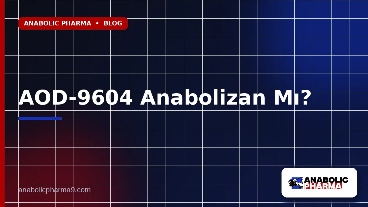 AOD-9604 Anabolizan Mı?