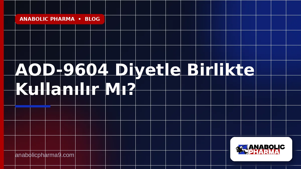 AOD-9604 Diyetle Birlikte Kullanılır Mı?
