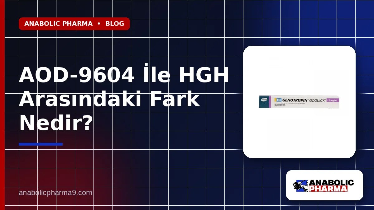 AOD-9604 İle HGH Arasındaki Fark Nedir?