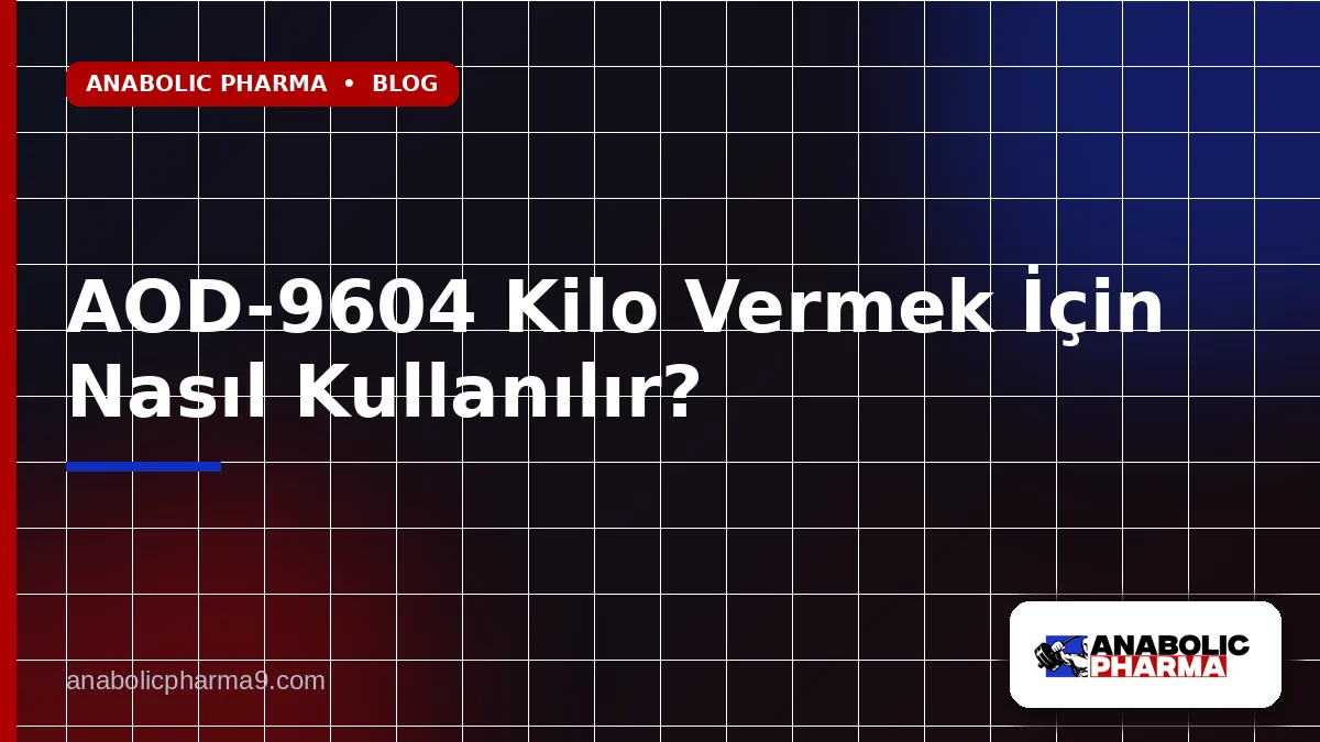 AOD-9604 Kilo Vermek İçin Nasıl Kullanılır?