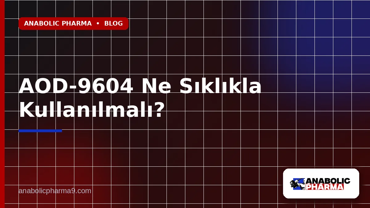 AOD-9604 Ne Sıklıkla Kullanılmalı?