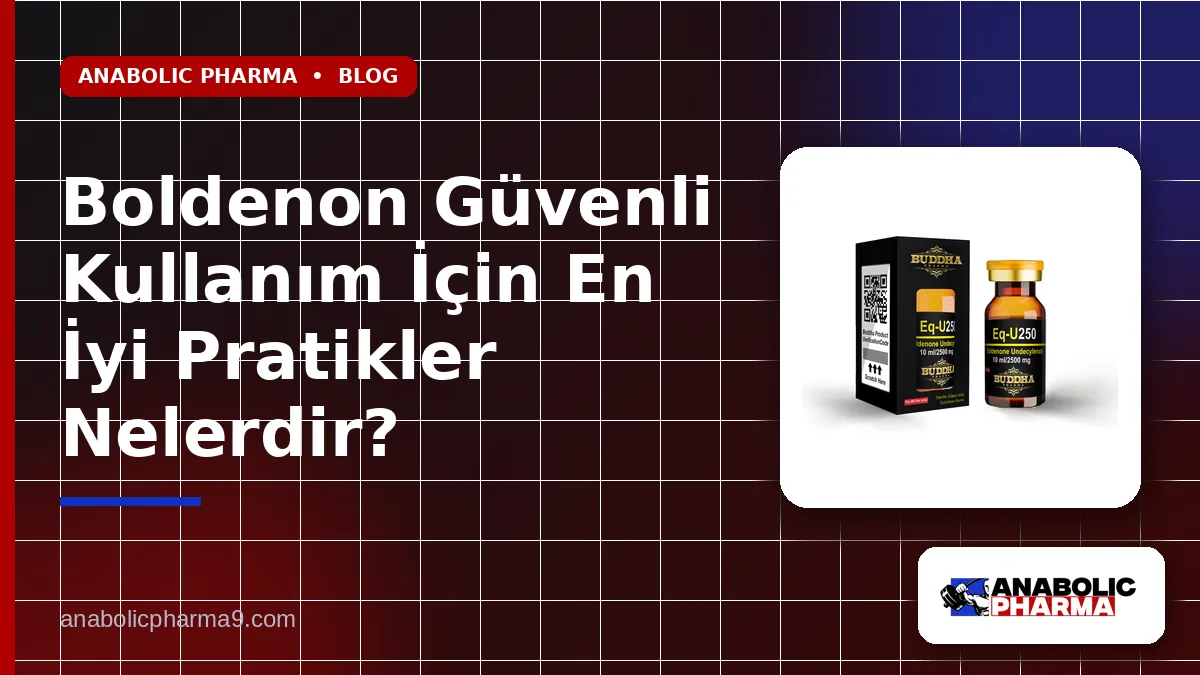 Boldenon Güvenli Kullanım İçin En İyi Pratikler Nelerdir? 1 Boldenon Güvenli Kullanım İçin En İyi Pratikler Nelerdir?