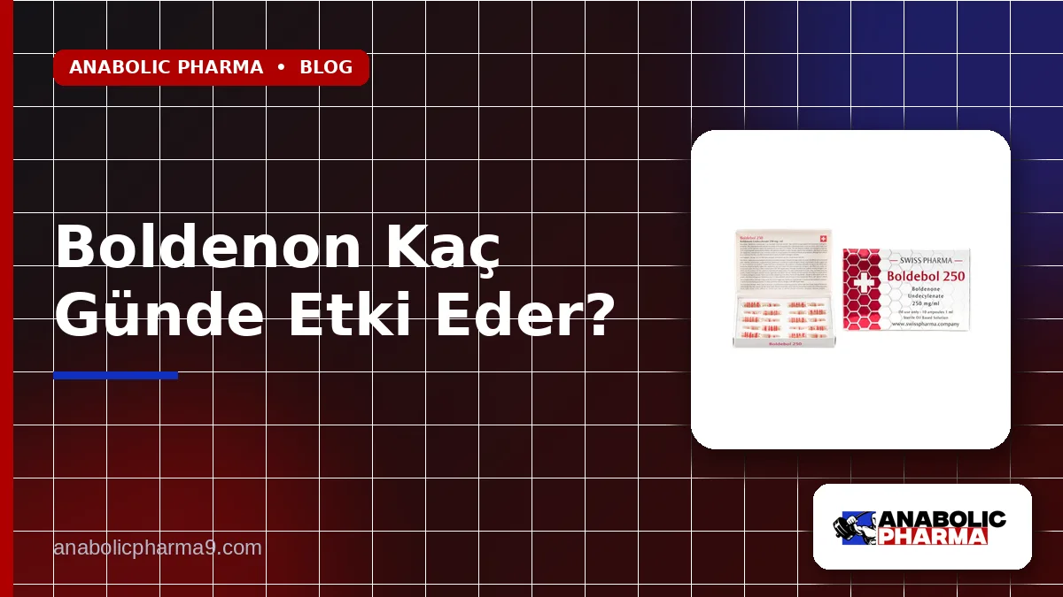 Boldenon Kaç Günde Etki Eder?