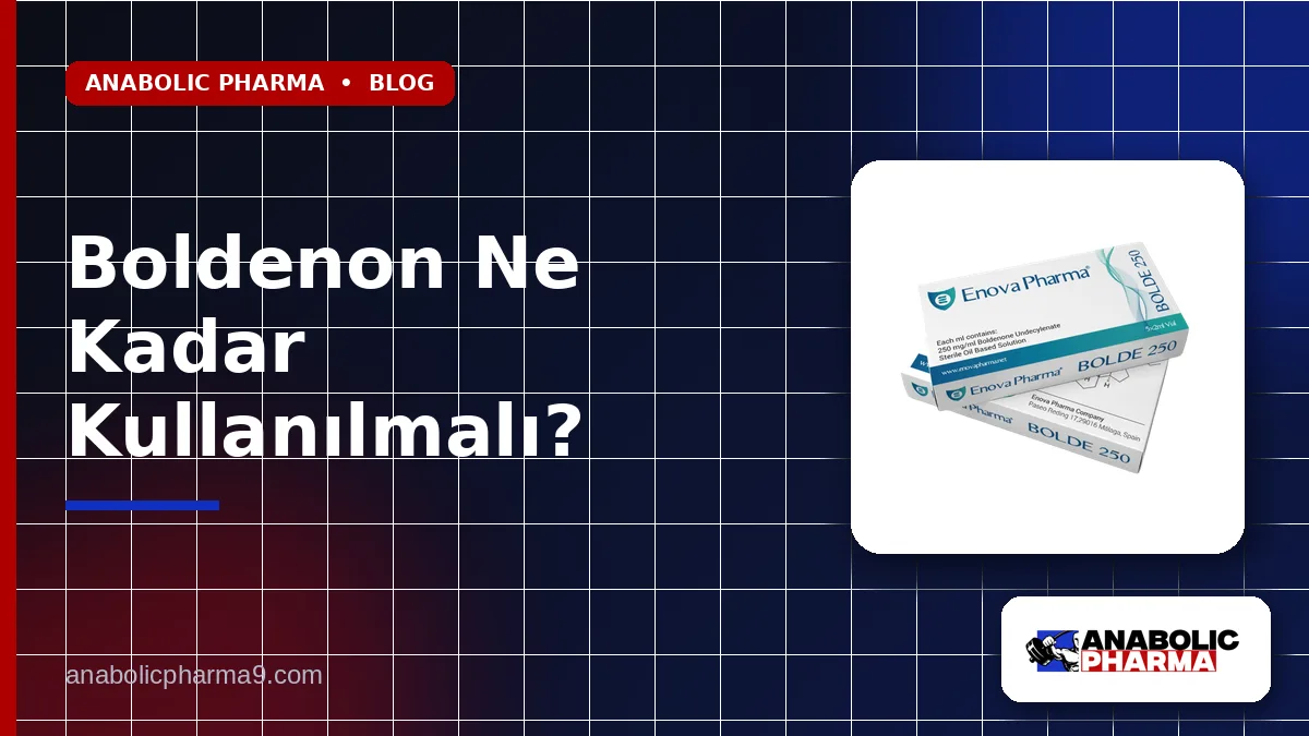 Boldenon Ne Kadar Kullanılmalı?