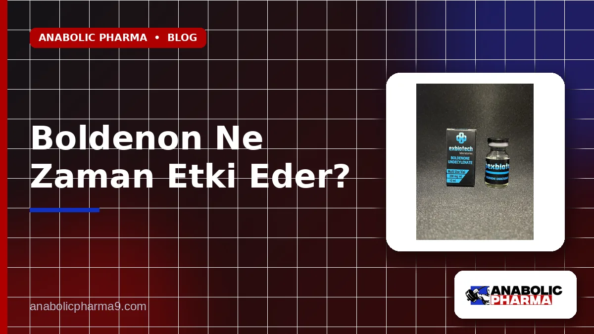 Boldenon Ne Zaman Etki Eder? 1 Boldenon Ne Zaman Etki Eder?