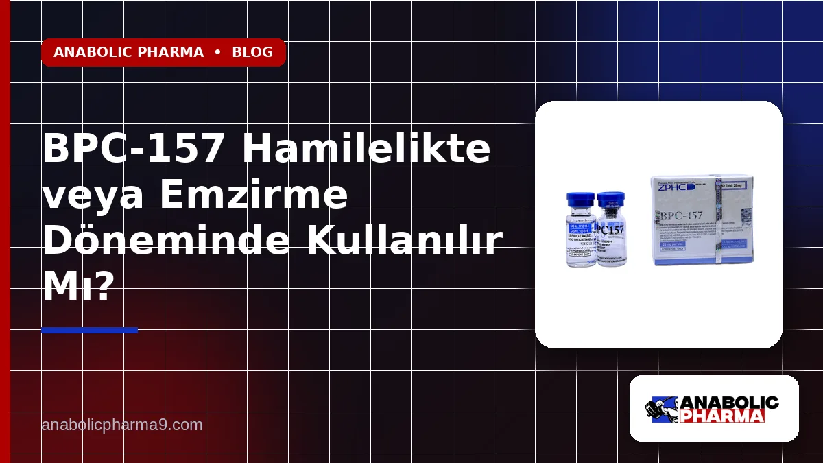 BPC-157 Hamilelikte veya Emzirme Döneminde Kullanılır Mı?
