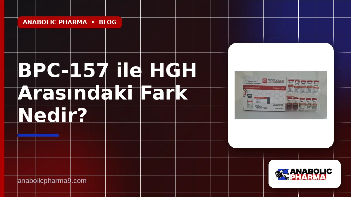 BPC-157 ile HGH Arasındaki Fark Nedir?
