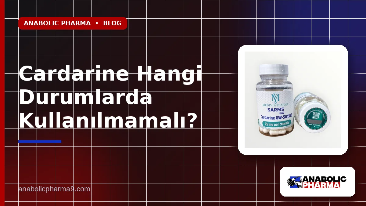 Cardarine Hangi Durumlarda Kullanılmamalı?