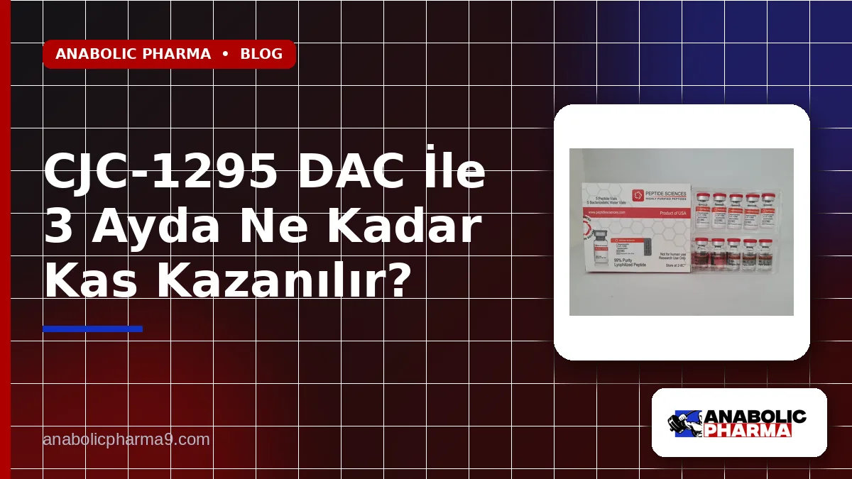 CJC-1295 DAC İle 3 Ayda Ne Kadar Kas Kazanılır?