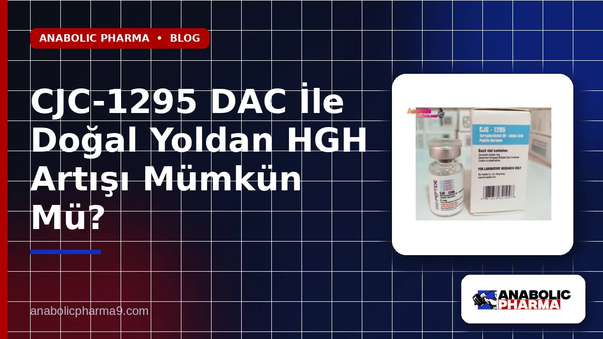 CJC-1295 DAC İle Doğal Yoldan HGH Artışı Mümkün Mü?