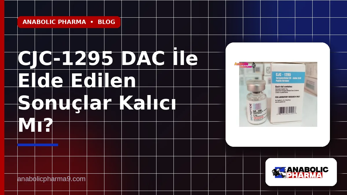 CJC-1295 DAC İle Elde Edilen Sonuçlar Kalıcı Mı?