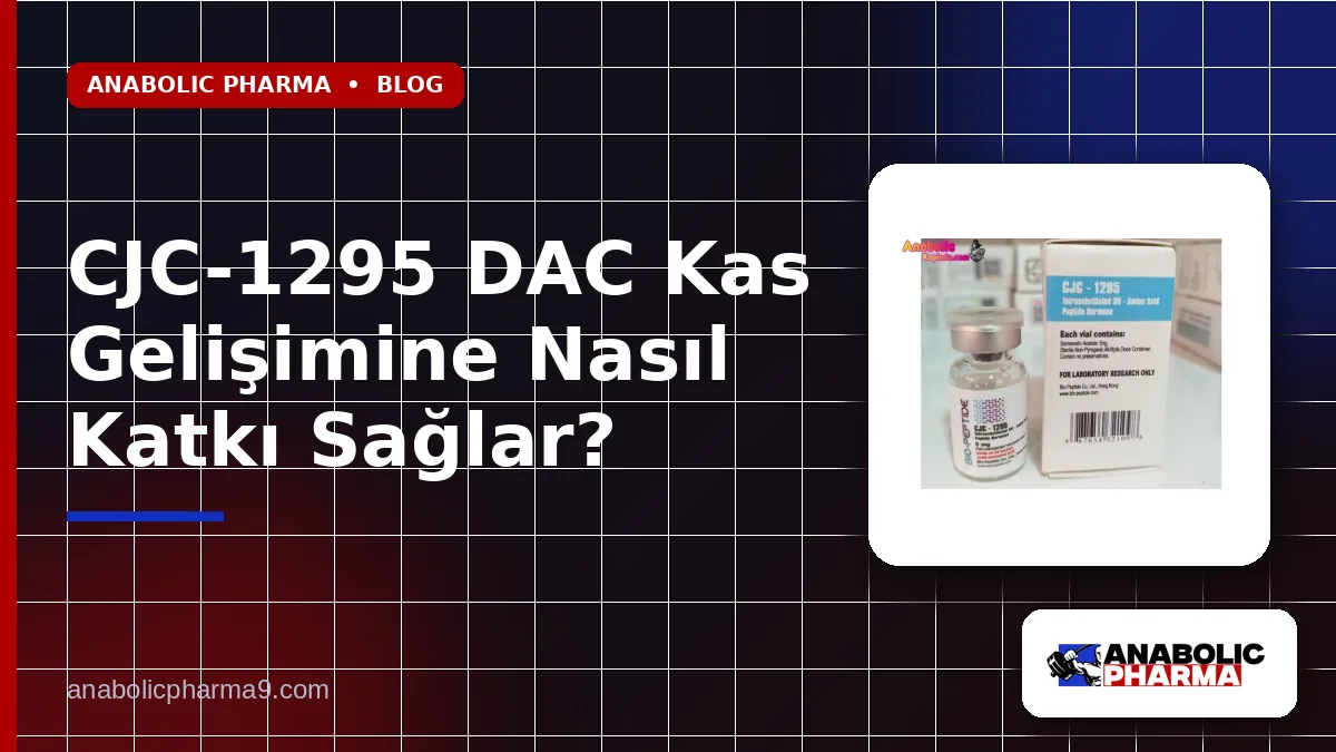 CJC-1295 DAC Kas Gelişimine Nasıl Katkı Sağlar?