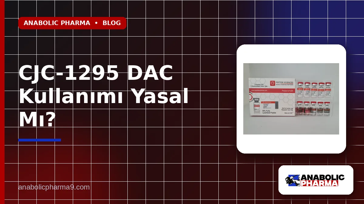 CJC-1295 DAC Kullanımı Yasal Mı?