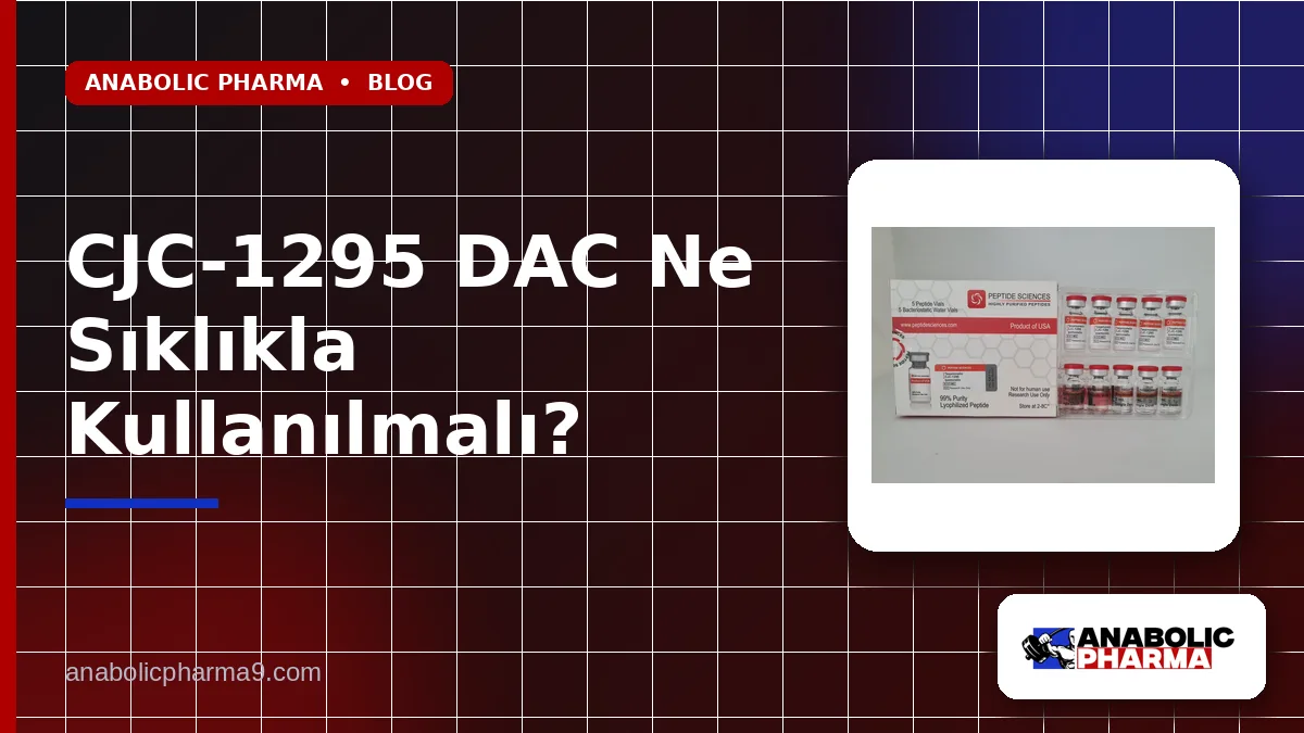 CJC-1295 DAC Ne Sıklıkla Kullanılmalı?