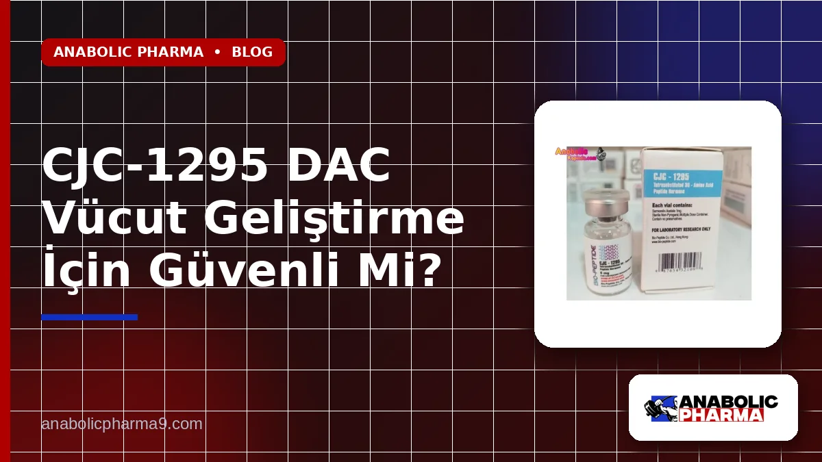 CJC-1295 DAC Vücut Geliştirme İçin Güvenli Mi?