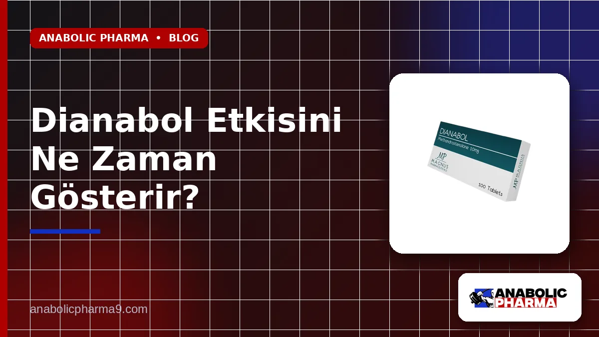 Dianabol Etkisini Ne Zaman Gösterir?