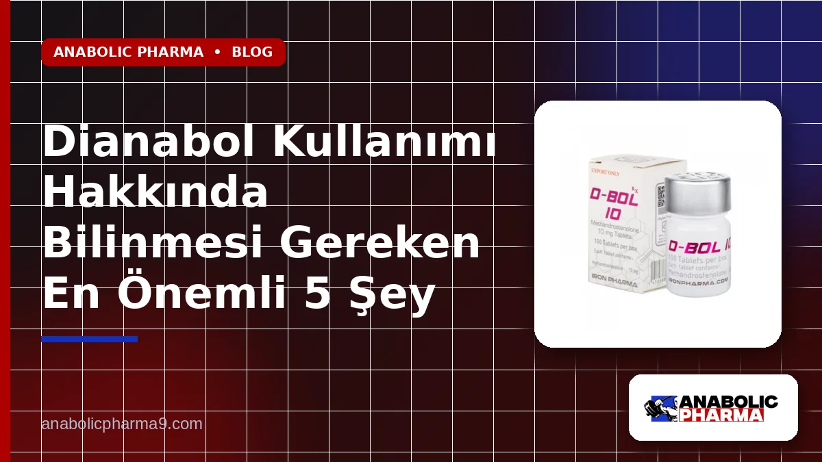 Dianabol Kullanımı Hakkında Bilinmesi Gereken En Önemli 5 Şey 1 Dianabol Kullanımı Hakkında Bilinmesi Gereken En Önemli 5 Şey