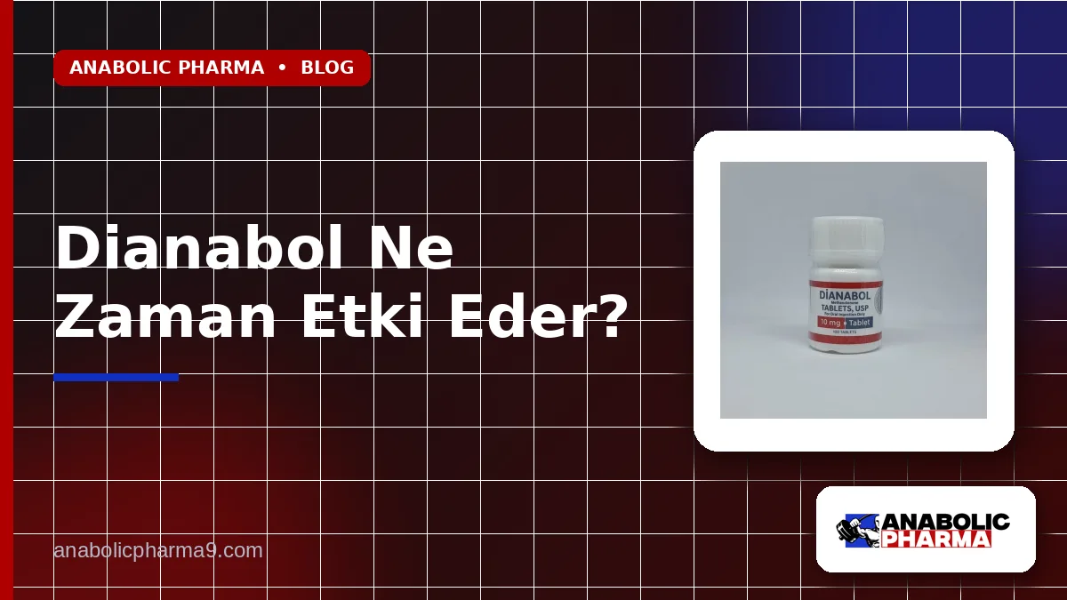 Dianabol Ne Zaman Etki Eder?