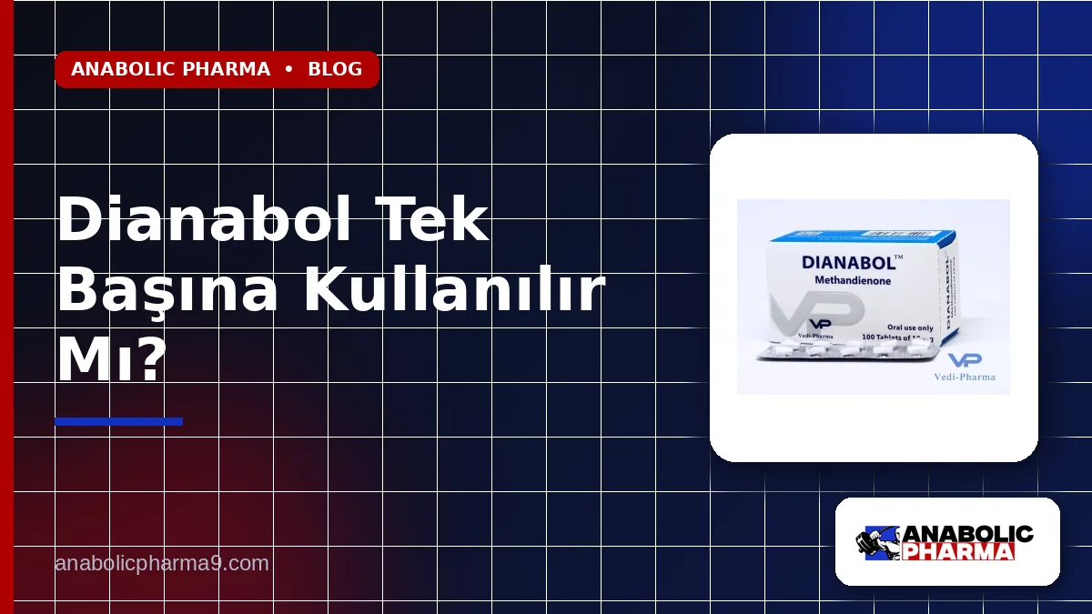 Dianabol Tek Başına Kullanılır Mı?