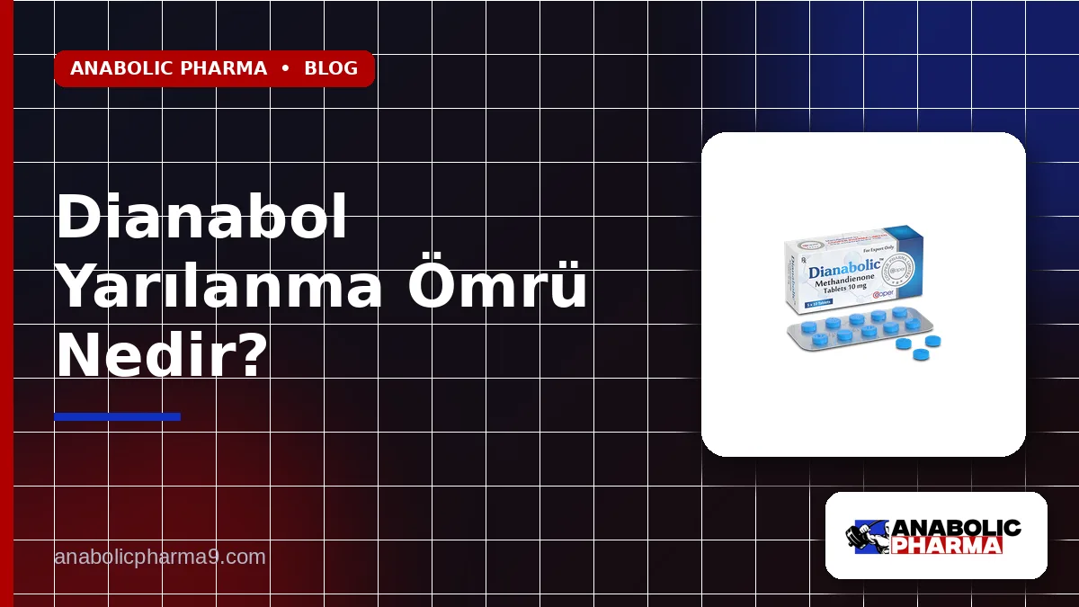 Dianabol Yarılanma Ömrü Nedir?