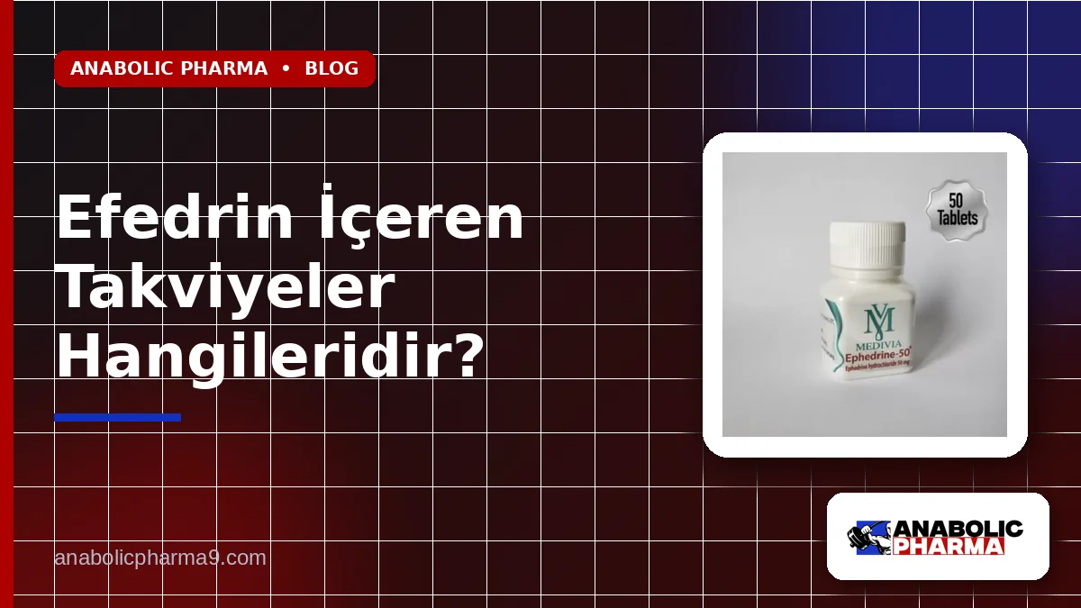 Efedrin İçeren Takviyeler Hangileridir? 1 Efedrin İçeren Takviyeler Hangileridir?