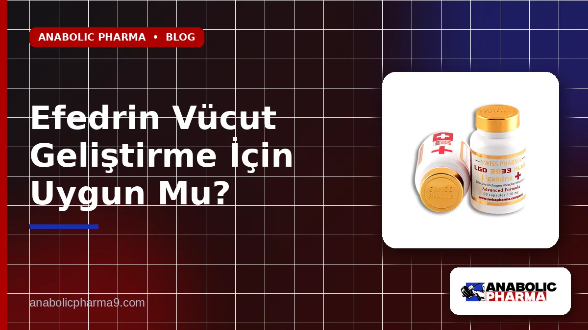 Efedrin Vücut Geliştirme İçin Uygun Mu?