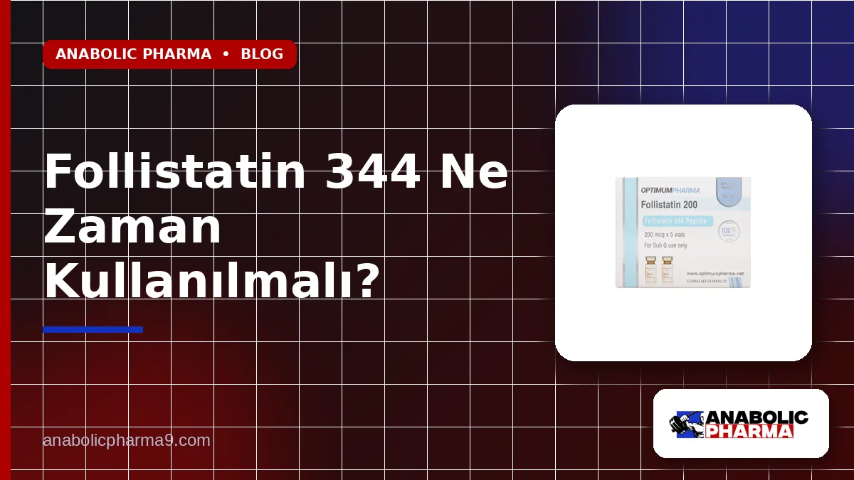 Follistatin 344 Ne Zaman Kullanılmalı?