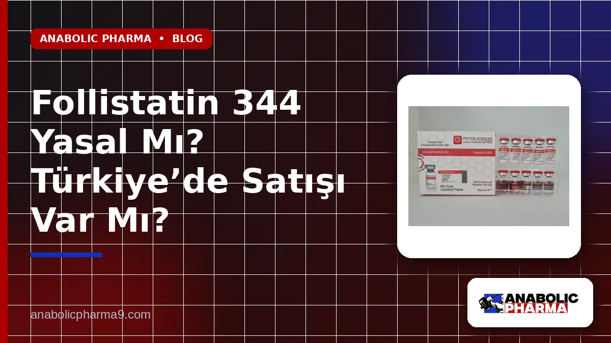 Follistatin 344 Yasal Mı? Türkiye’de Satışı Var Mı?
