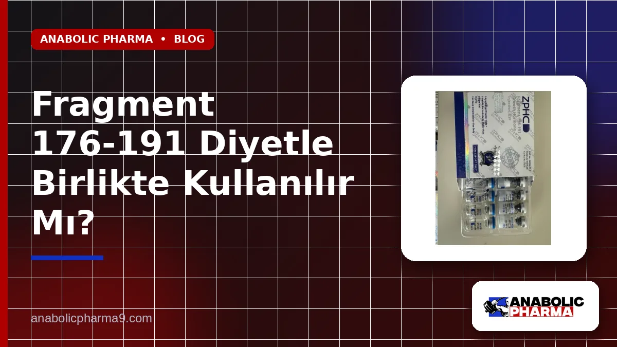 Fragment 176-191 Diyetle Birlikte Kullanılır Mı?