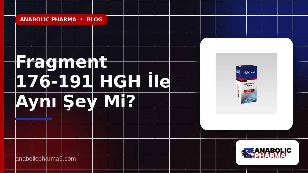 Fragment 176-191 HGH İle Aynı Şey Mi?