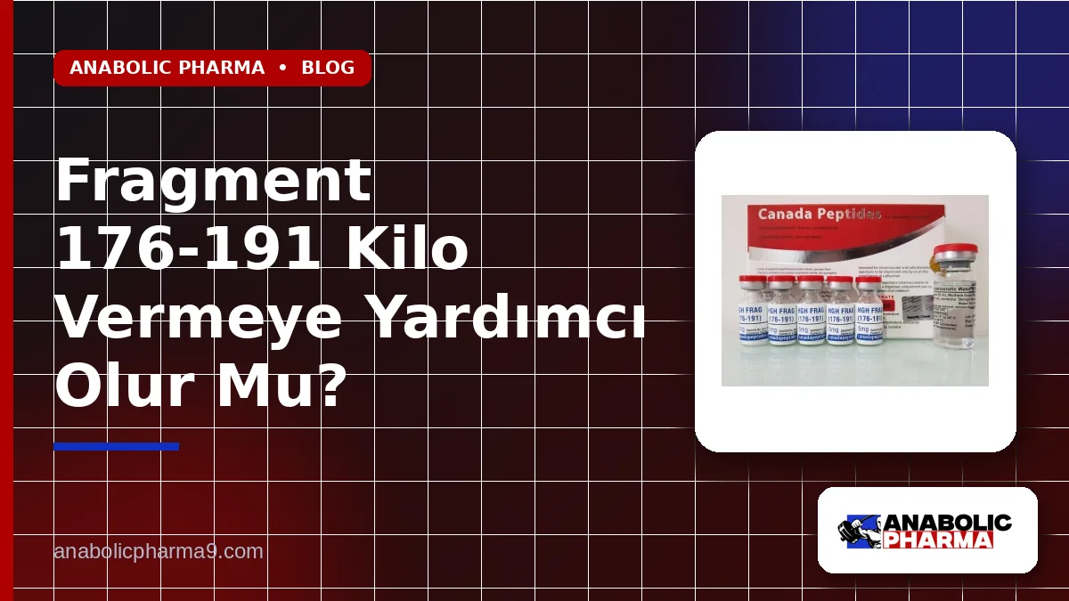 Fragment 176-191 Kilo Vermeye Yardımcı Olur Mu?