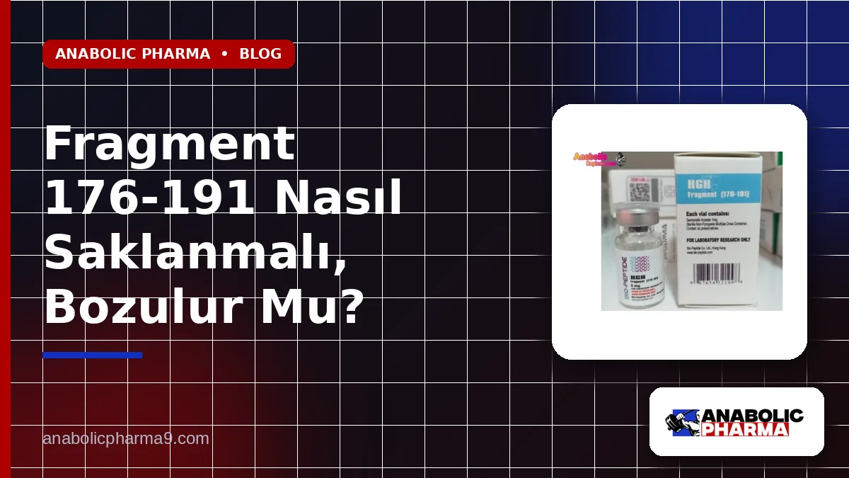 Fragment 176-191 Nasıl Saklanmalı, Bozulur Mu?