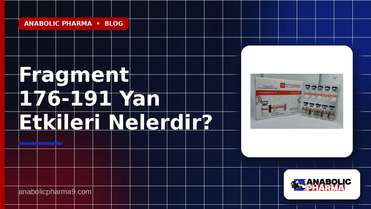 Fragment 176-191 Yan Etkileri Nelerdir?