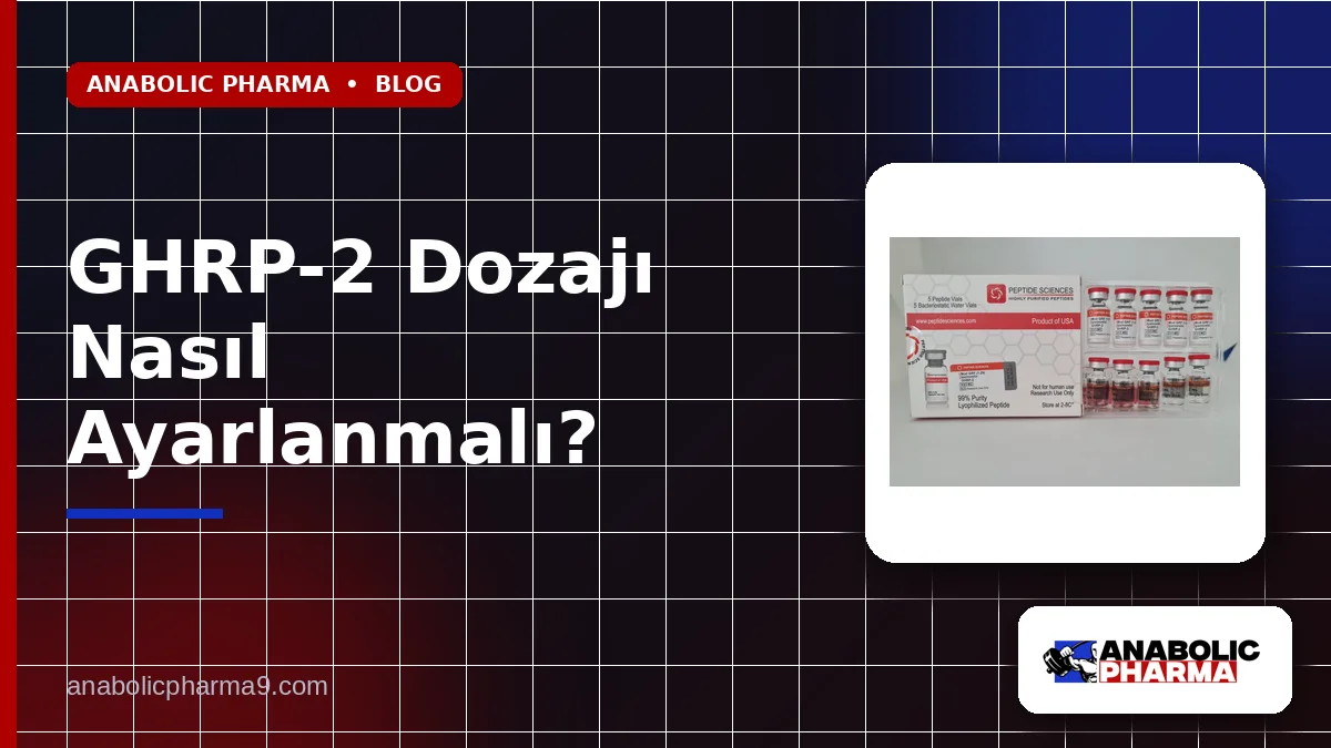 GHRP-2 Dozajı Nasıl Ayarlanmalı?