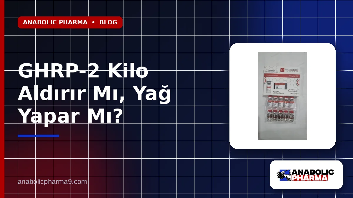 GHRP-2 Kilo Aldırır Mı, Yağ Yapar Mı?