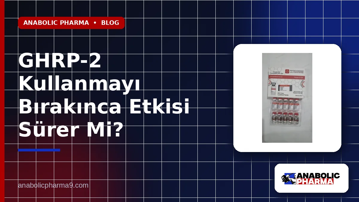 GHRP-2 Kullanmayı Bırakınca Etkisi Sürer Mi?