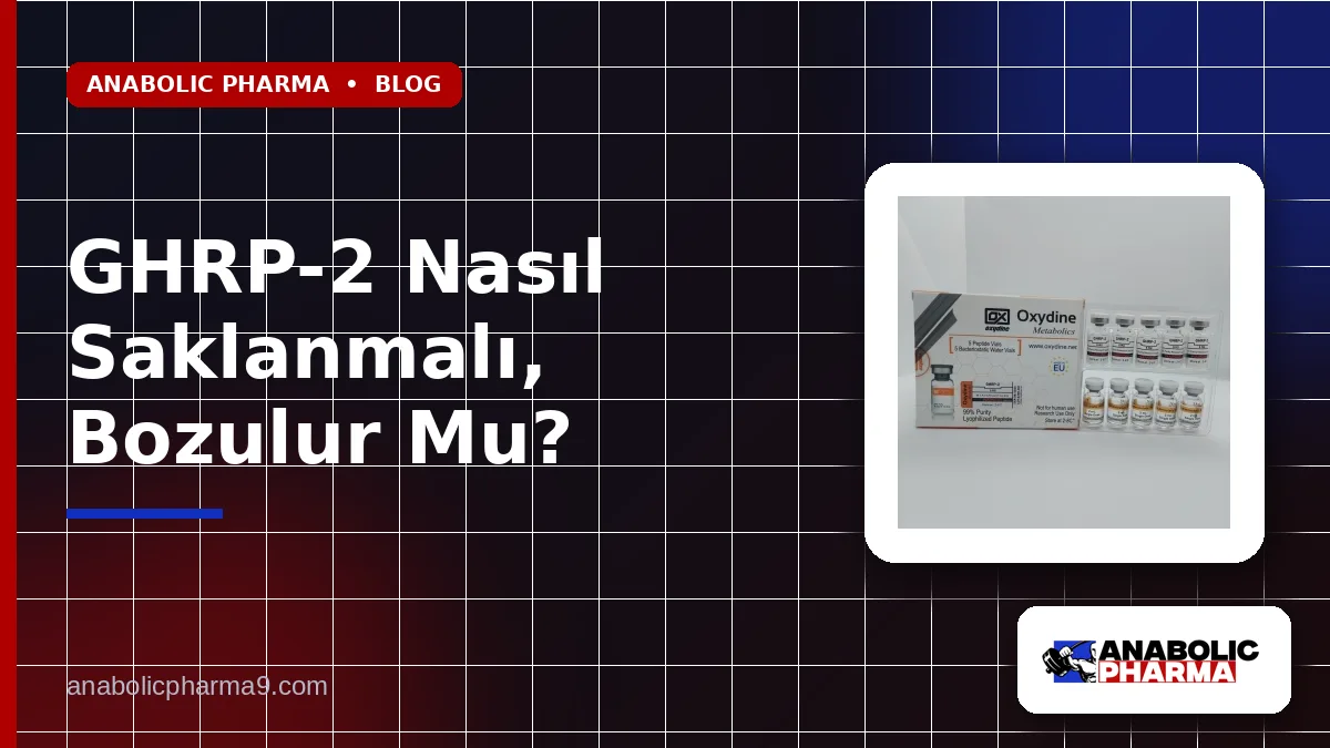 GHRP-2 Nasıl Saklanmalı, Bozulur Mu?