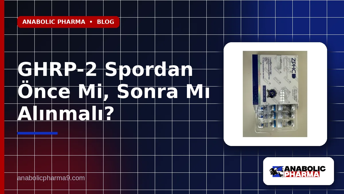 GHRP-2 Spordan Önce Mi, Sonra Mı Alınmalı?
