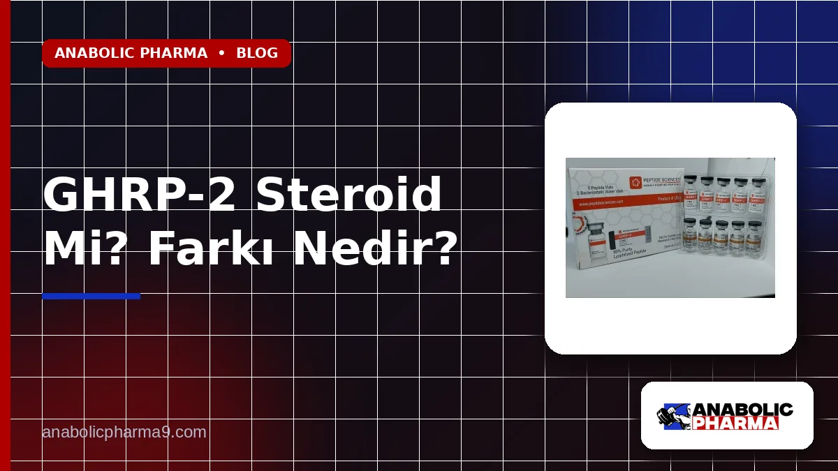 GHRP-2 Steroid Mi? Farkı Nedir?
