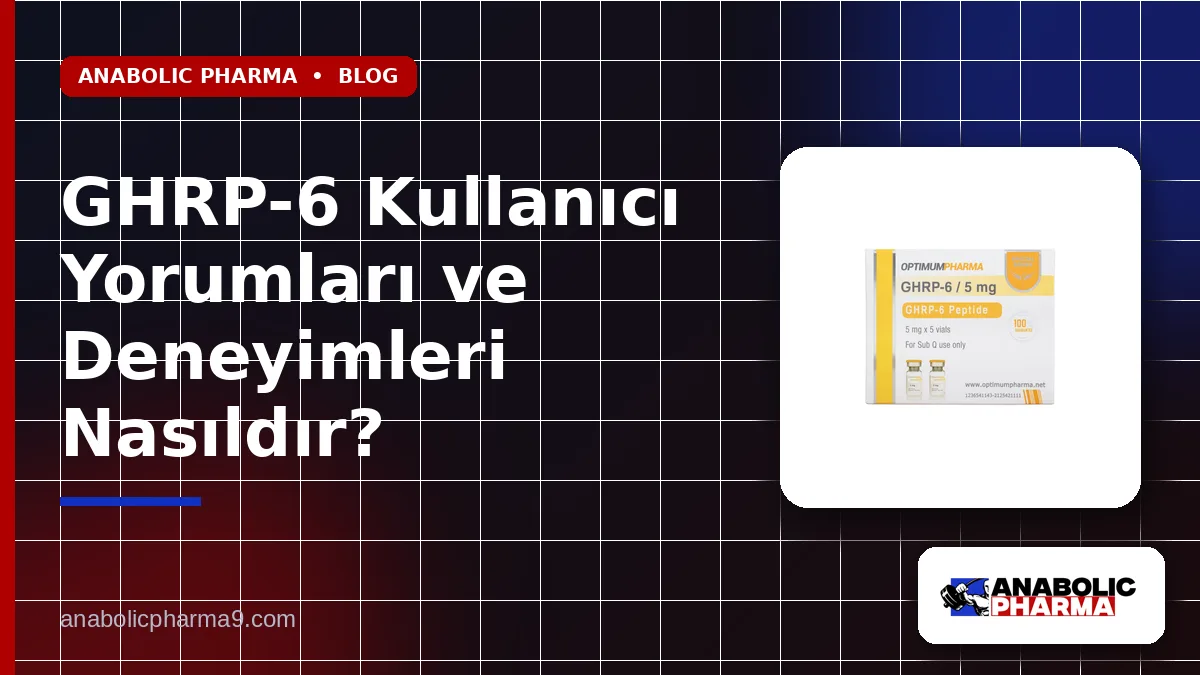 GHRP-6 Kullanıcı Yorumları ve Deneyimleri Nasıldır?