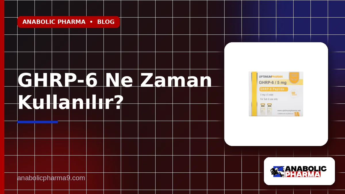 GHRP-6 Ne Zaman Kullanılır?