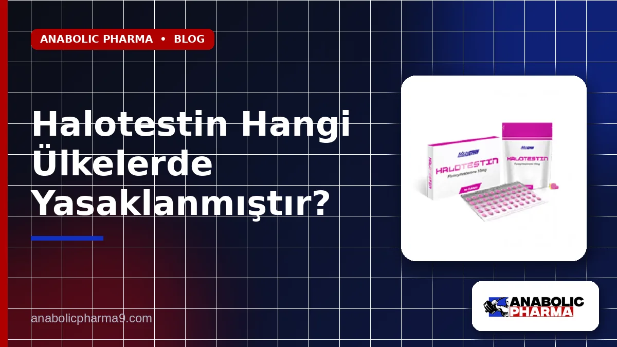 Halotestin Hangi Ülkelerde Yasaklanmıştır? 1 Halotestin Hangi Ülkelerde Yasaklanmıştır?
