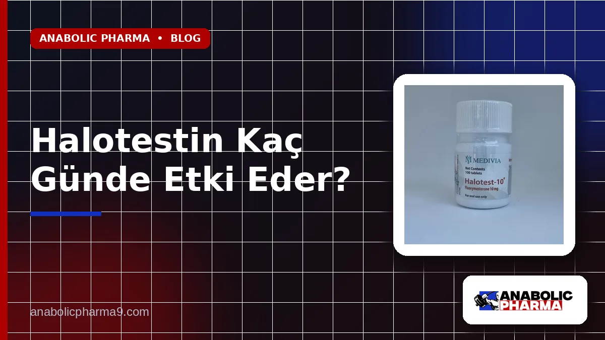 Halotestin Kaç Günde Etki Eder?