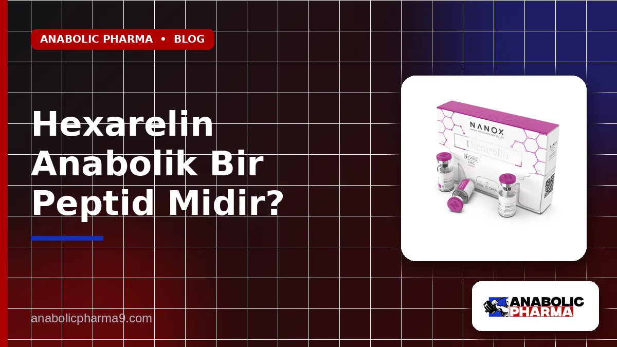 Hexarelin Anabolik Bir Peptid Midir? 1 Hexarelin Anabolik Bir Peptid Midir?
