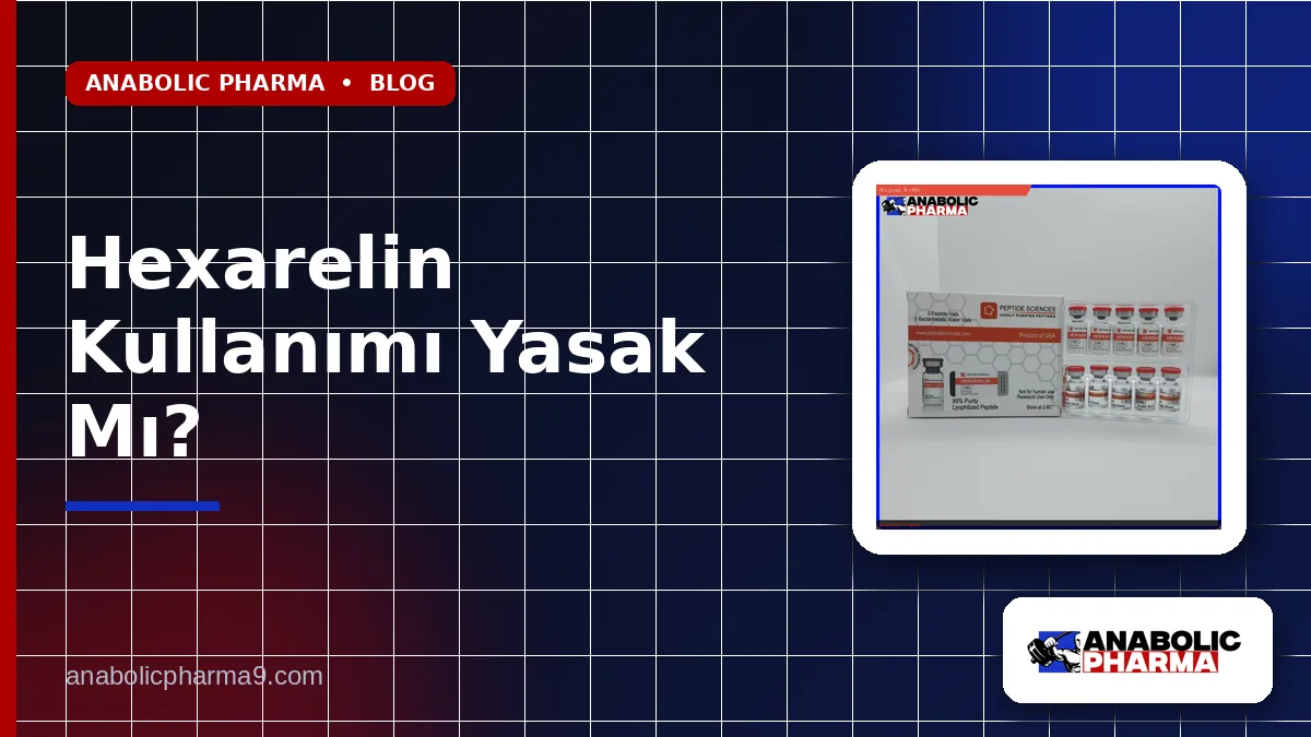 Hexarelin Kullanımı Yasak Mı?