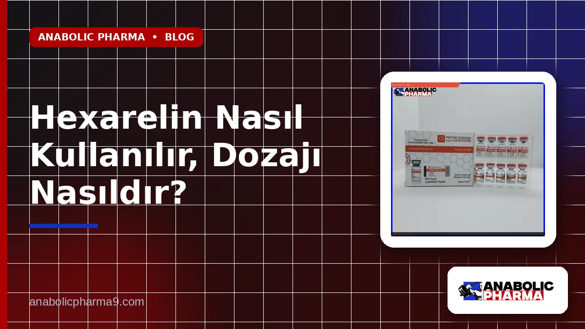 Hexarelin Nasıl Kullanılır, Dozajı Nasıldır?